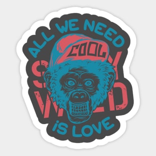 All we need is love motivational inspirations t shirt Sticker